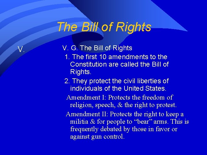 The Bill of Rights V. G. The Bill of Rights 1. The first 10