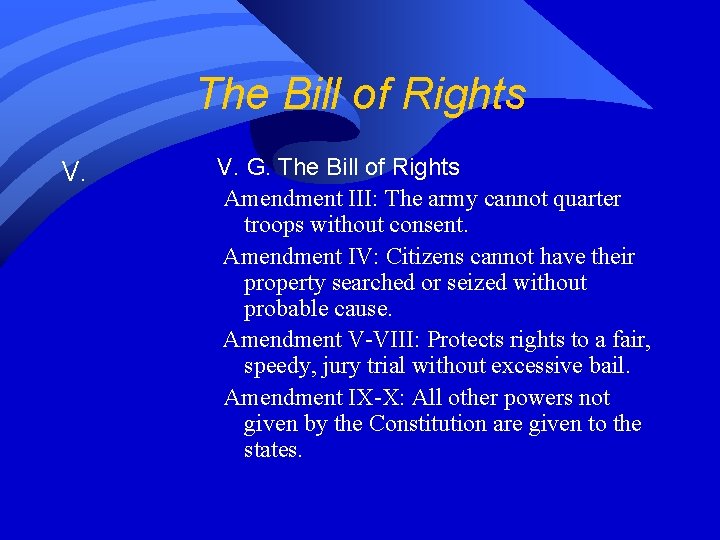 The Bill of Rights V. G. The Bill of Rights Amendment III: The army