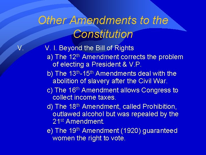 Other Amendments to the Constitution V. I. Beyond the Bill of Rights a) The