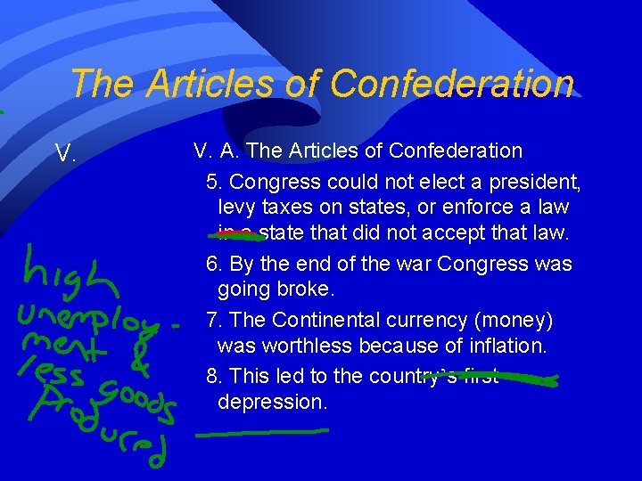 The Articles of Confederation V. A. The Articles of Confederation 5. Congress could not