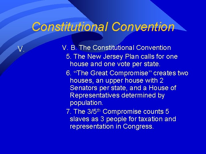 Constitutional Convention V. B. The Constitutional Convention 5. The New Jersey Plan calls for