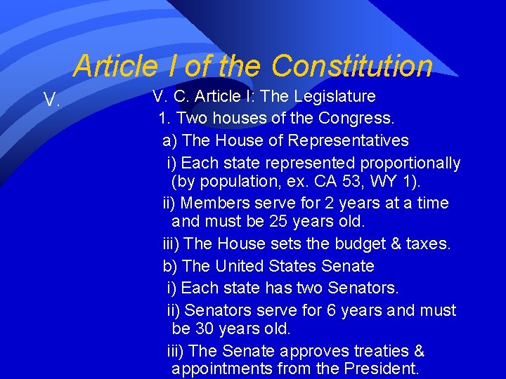 Article I of the Constitution V. C. Article I: The Legislature 1. Two houses