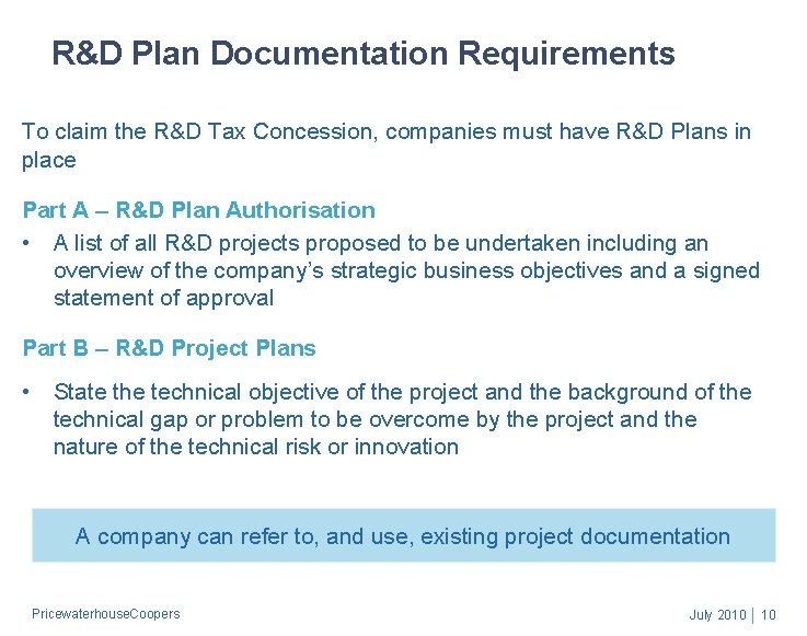 R&D Plan Documentation Requirements To claim the R&D Tax Concession, companies must have R&D