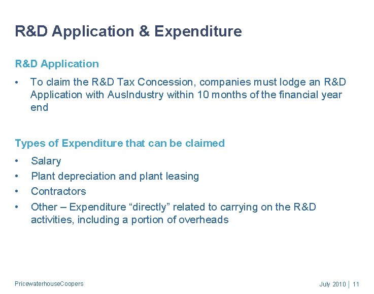 R&D Application & Expenditure R&D Application • To claim the R&D Tax Concession, companies