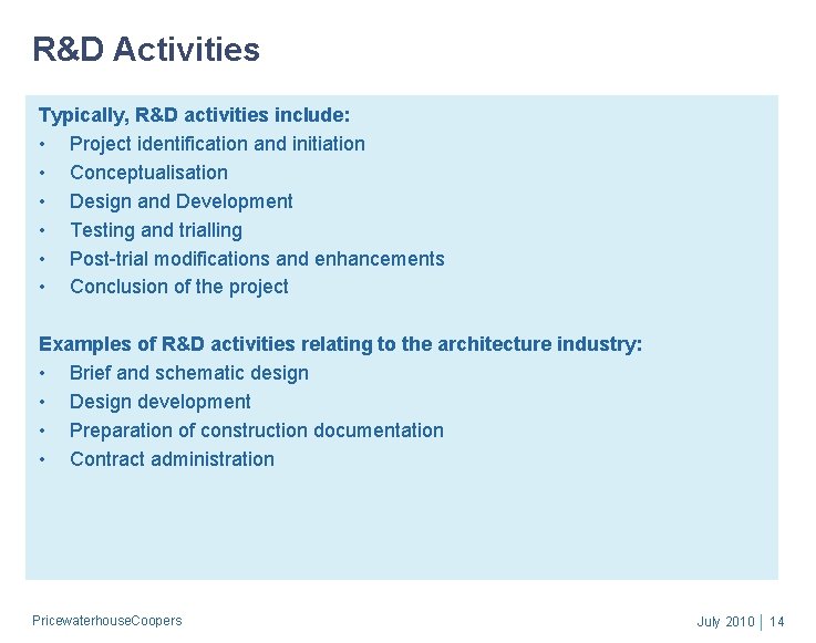 R&D Activities Typically, R&D activities include: • Project identification and initiation • Conceptualisation •