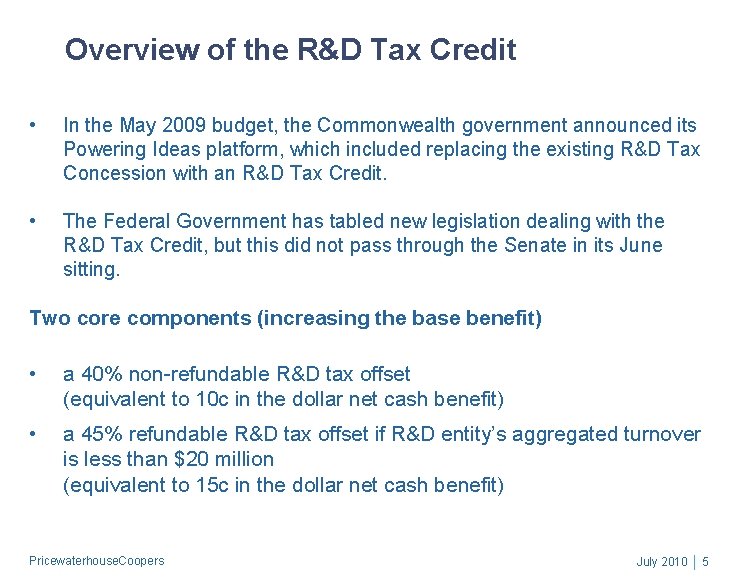 Overview of the R&D Tax Credit • In the May 2009 budget, the Commonwealth