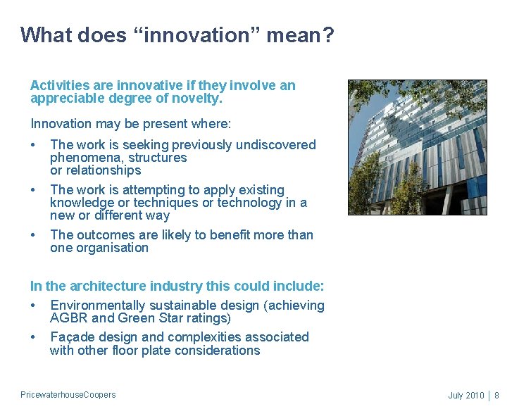 What does “innovation” mean? Activities are innovative if they involve an appreciable degree of