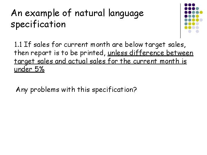 An example of natural language specification 1. 1 If sales for current month are