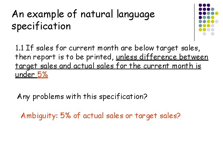 An example of natural language specification 1. 1 If sales for current month are