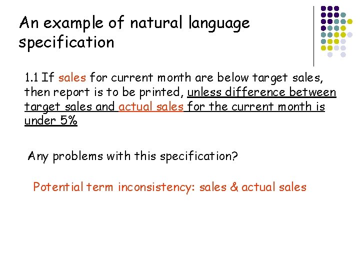 An example of natural language specification 1. 1 If sales for current month are