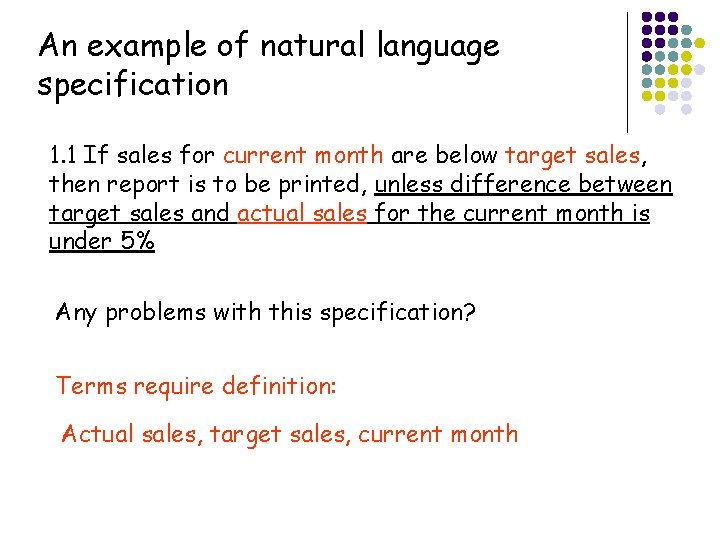 An example of natural language specification 1. 1 If sales for current month are