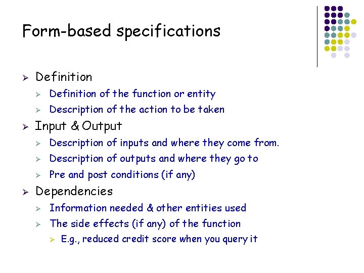 Form-based specifications Ø Ø Ø Definition of the function or entity Ø Description of