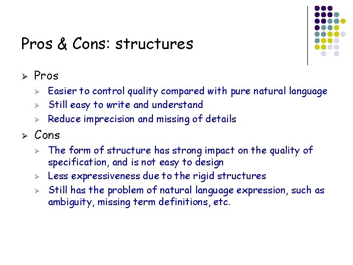 Pros & Cons: structures Ø Pros Ø Ø Easier to control quality compared with