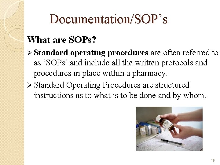 Documentation/SOP’s What are SOPs? Ø Standard operating procedures are often referred to as ‘SOPs’