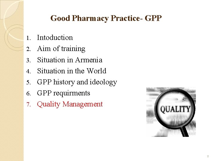 Good Pharmacy Practice- GPP 1. 2. 3. 4. 5. 6. 7. Intoduction Aim of