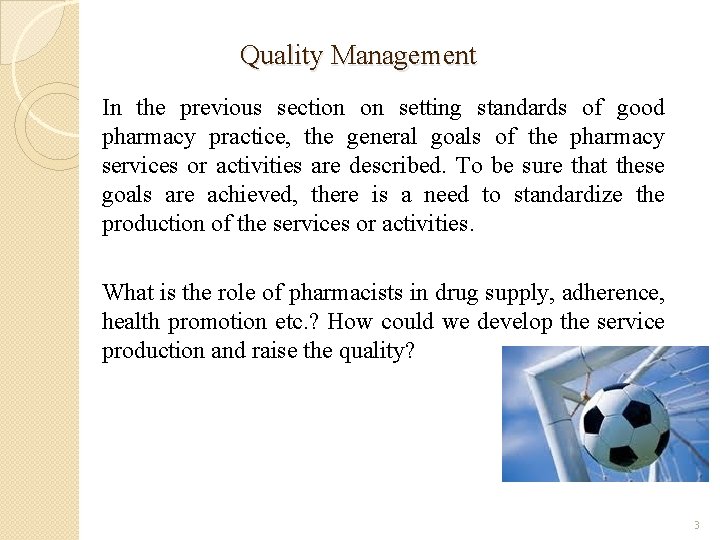 Quality Management In the previous section on setting standards of good pharmacy practice, the