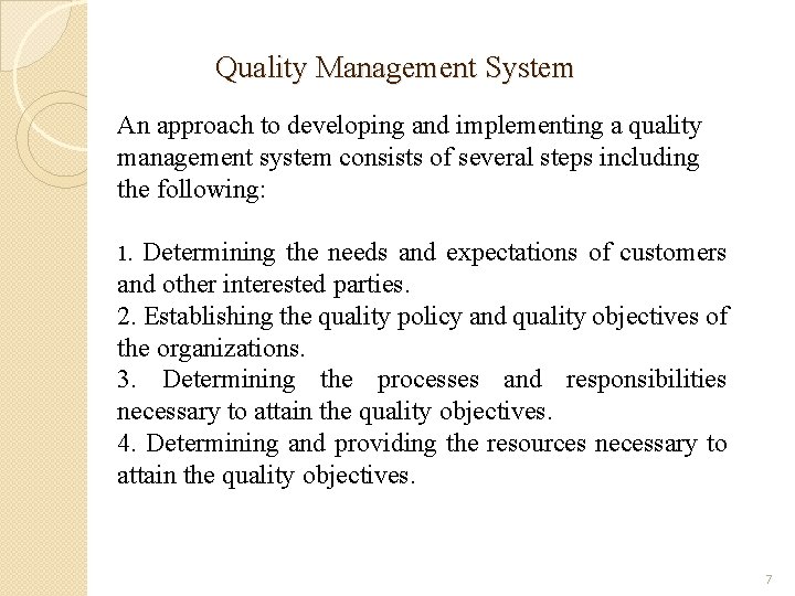 Quality Management System An approach to developing and implementing a quality management system consists