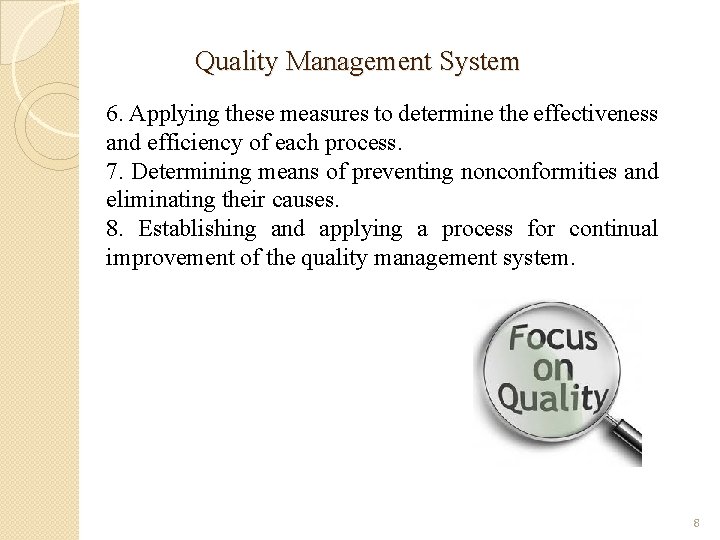 Quality Management System 6. Applying these measures to determine the effectiveness and efficiency of