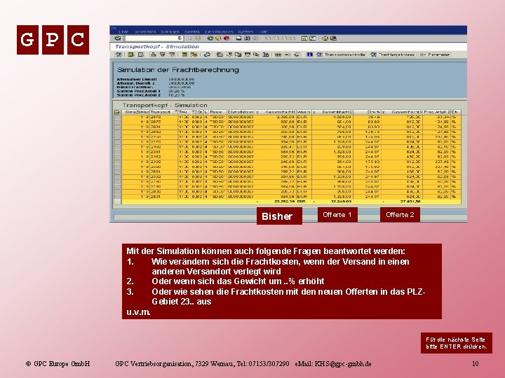 G P C Bisher Offerte 1 Offerte 2 Mit der Simulation können auch folgende