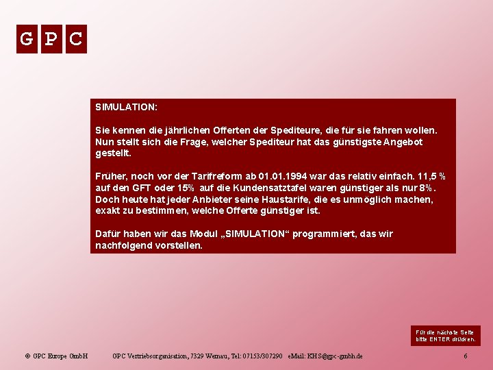 G P C SIMULATION: Sie kennen die jährlichen Offerten der Spediteure, die für sie