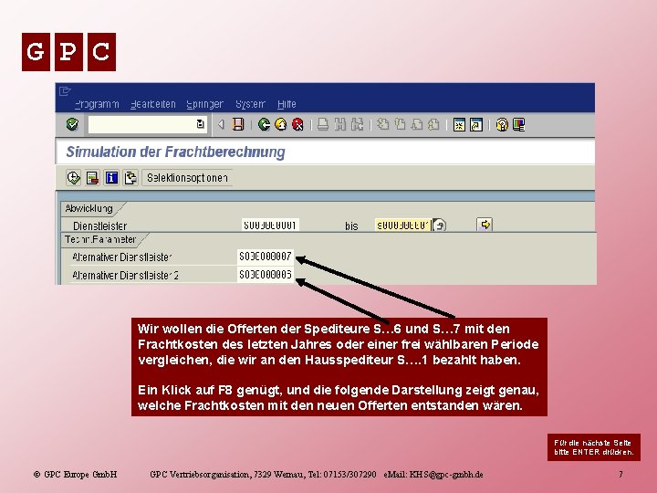 G P C Wir wollen die Offerten der Spediteure S… 6 und S… 7