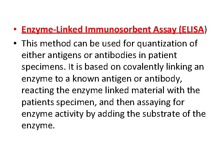  • Enzyme-Linked Immunosorbent Assay (ELISA) • This method can be used for quantization