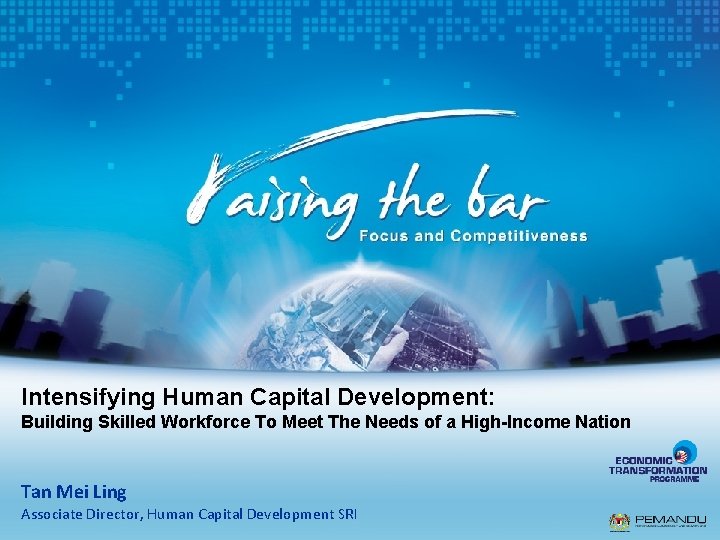 Intensifying Human Capital Development: Building Skilled Workforce To Meet The Needs of a High-Income