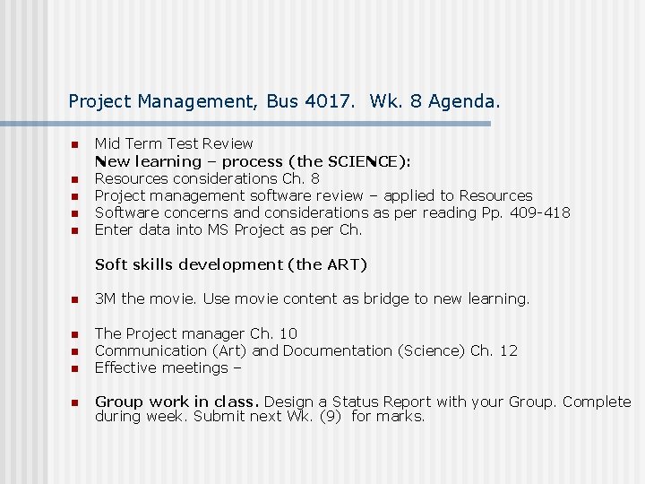 Project Management, Bus 4017. Wk. 8 Agenda. n n n Mid Term Test Review