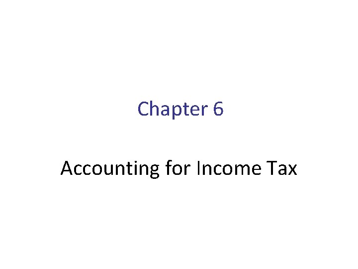 Chapter 6 Accounting for Income Tax 