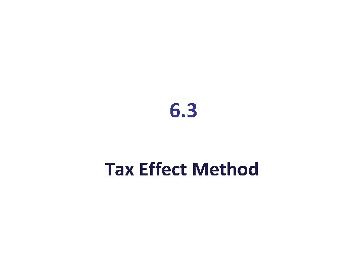 6. 3 Tax Effect Method 
