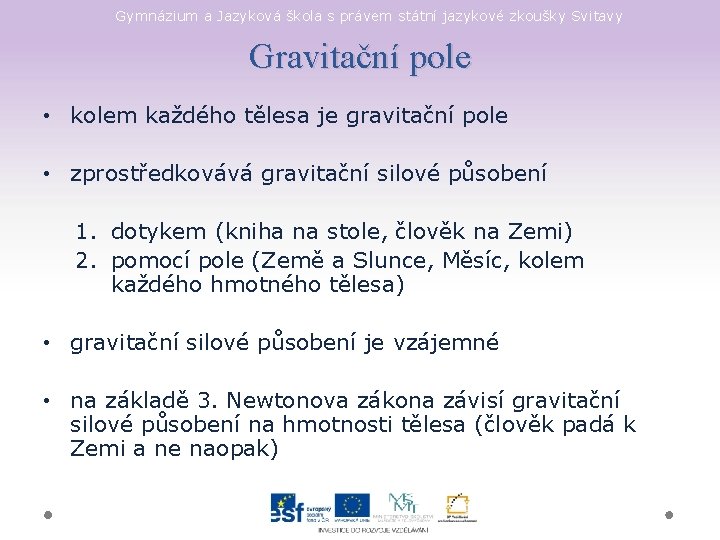 Gymnázium a Jazyková škola s právem státní jazykové zkoušky Svitavy Gravitační pole • kolem