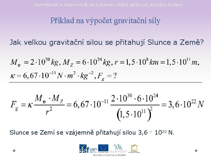 Gymnázium a Jazyková škola s právem státní jazykové zkoušky Svitavy Příklad na výpočet gravitační