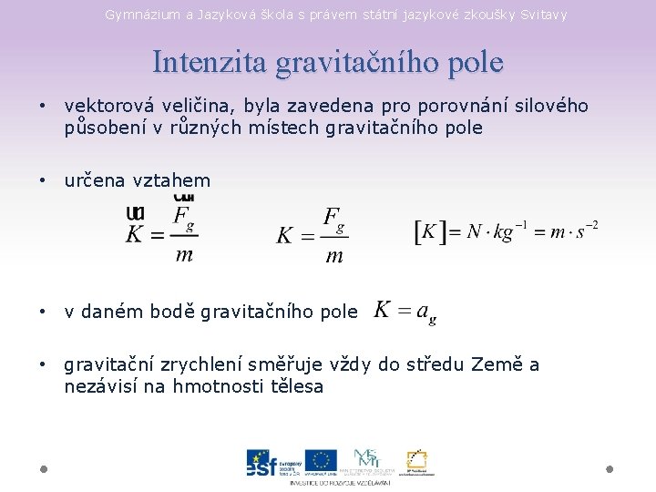Gymnázium a Jazyková škola s právem státní jazykové zkoušky Svitavy Intenzita gravitačního pole •