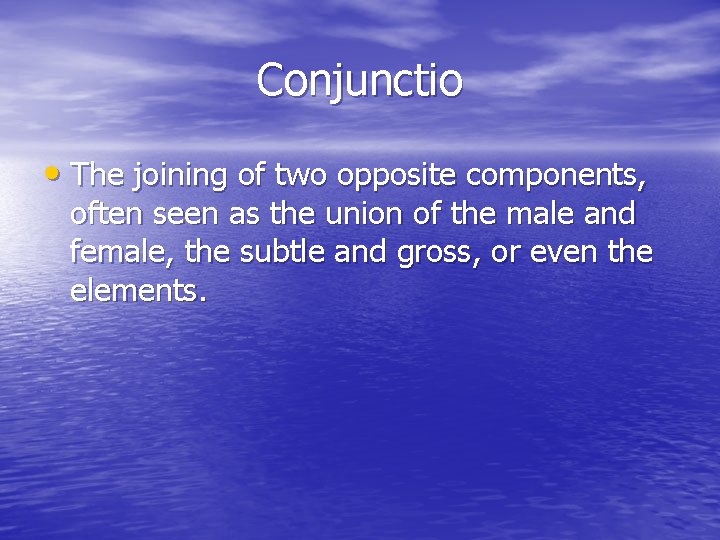 Conjunctio • The joining of two opposite components, often seen as the union of