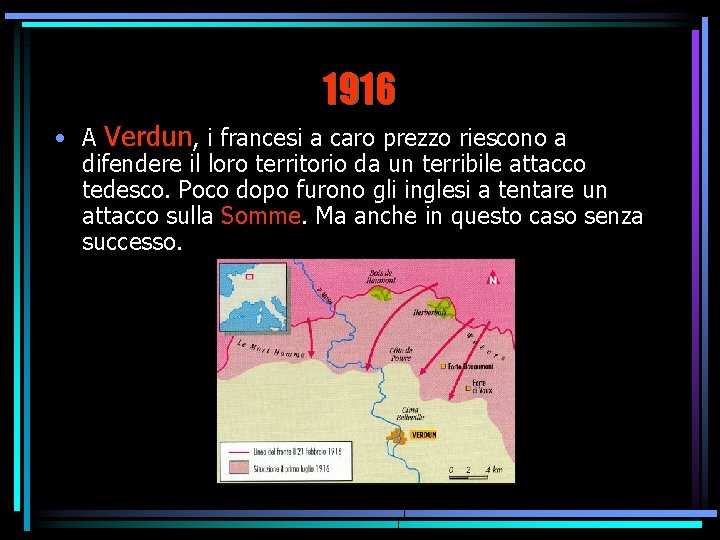 1916 • A Verdun, i francesi a caro prezzo riescono a difendere il loro 1916 • A Verdun, i francesi a caro prezzo riescono a difendere il loro