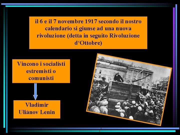 il 6 e il 7 novembre 1917 secondo il nostro calendario si giunse ad