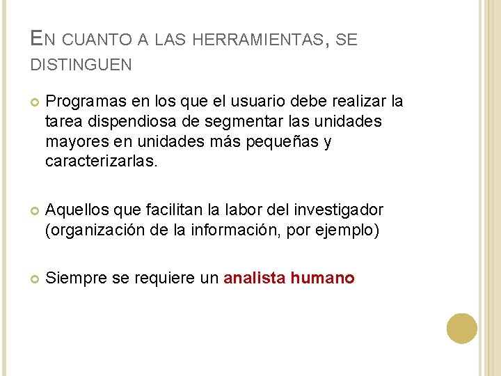 EN CUANTO A LAS HERRAMIENTAS, SE DISTINGUEN Programas en los que el usuario debe EN CUANTO A LAS HERRAMIENTAS, SE DISTINGUEN Programas en los que el usuario debe