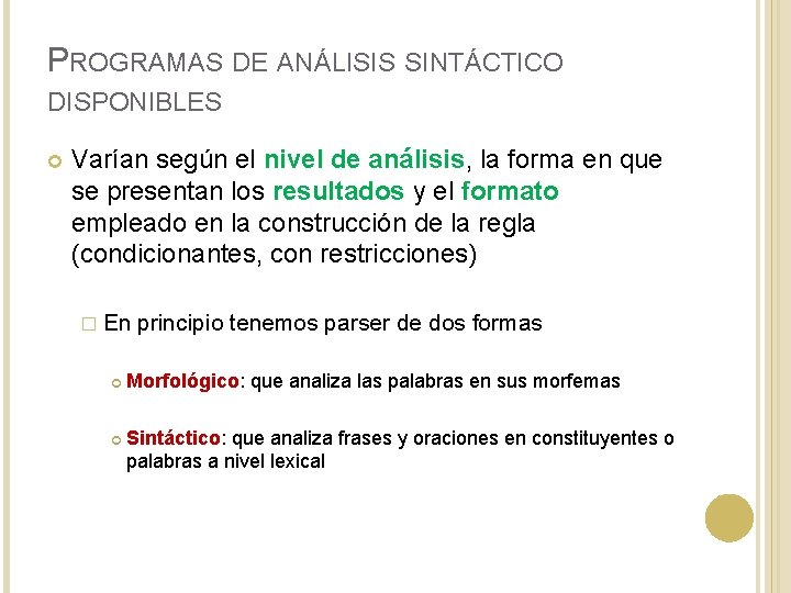 PROGRAMAS DE ANÁLISIS SINTÁCTICO DISPONIBLES Varían según el nivel de análisis, la forma en PROGRAMAS DE ANÁLISIS SINTÁCTICO DISPONIBLES Varían según el nivel de análisis, la forma en