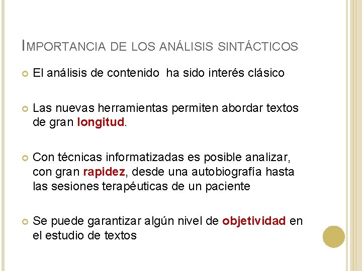 IMPORTANCIA DE LOS ANÁLISIS SINTÁCTICOS El análisis de contenido ha sido interés clásico Las IMPORTANCIA DE LOS ANÁLISIS SINTÁCTICOS El análisis de contenido ha sido interés clásico Las
