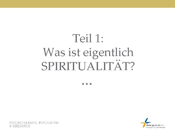 Teil 1: Was ist eigentlich SPIRITUALITÄT? 