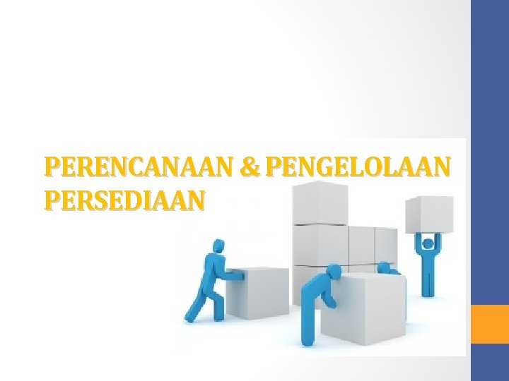 PERENCANAAN & PENGELOLAAN PERSEDIAAN 