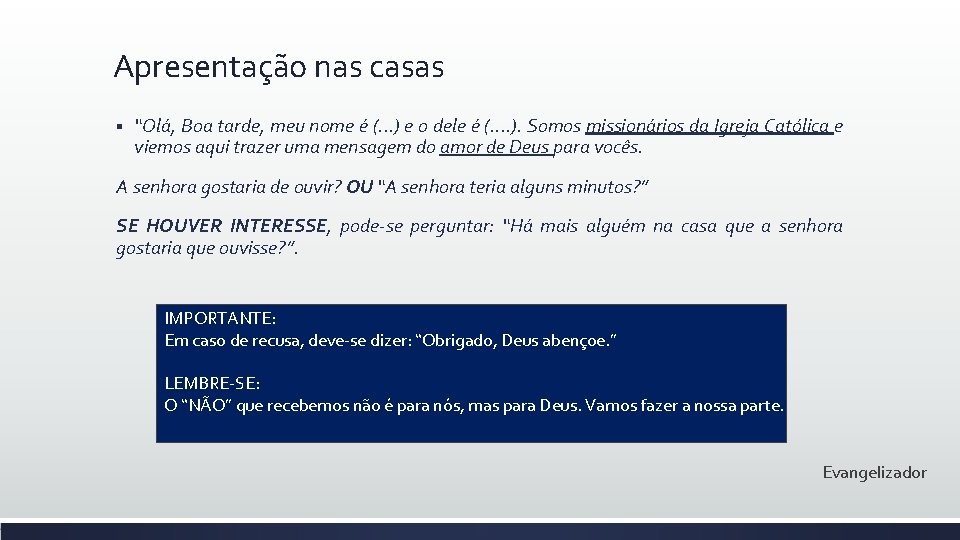 Apresentação nas casas § “Olá, Boa tarde, meu nome é (. . . )