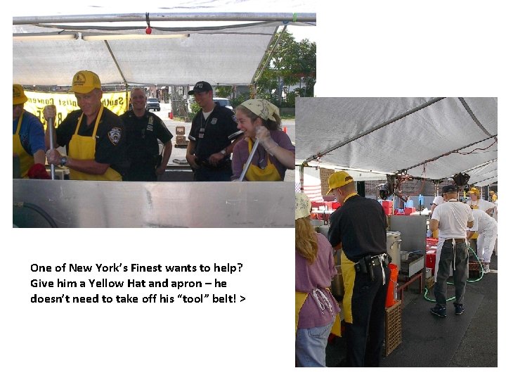 One of New York’s Finest wants to help? Give him a Yellow Hat and