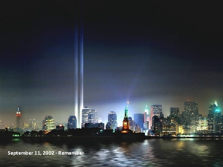 September 11, 2002 - Remember 