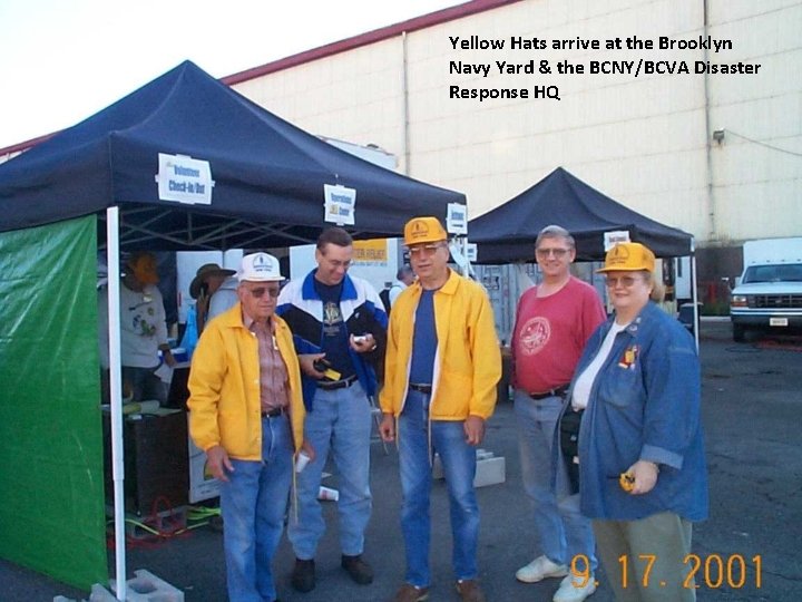 Yellow Hats arrive at the Brooklyn Navy Yard & the BCNY/BCVA Disaster Response HQ