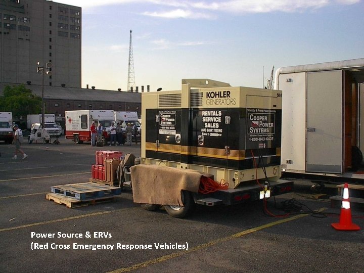 Power Source & ERVs (Red Cross Emergency Response Vehicles) 