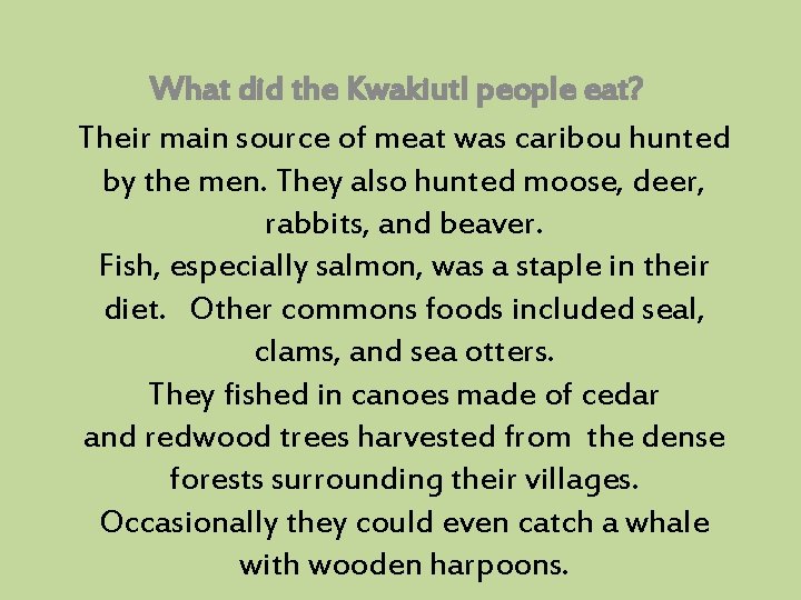 What did the Kwakiutl people eat? Their main source of meat was caribou hunted