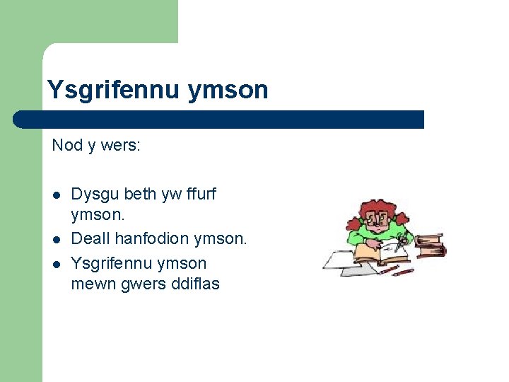 Ysgrifennu ymson Nod y wers: l l l Dysgu beth yw ffurf ymson. Deall