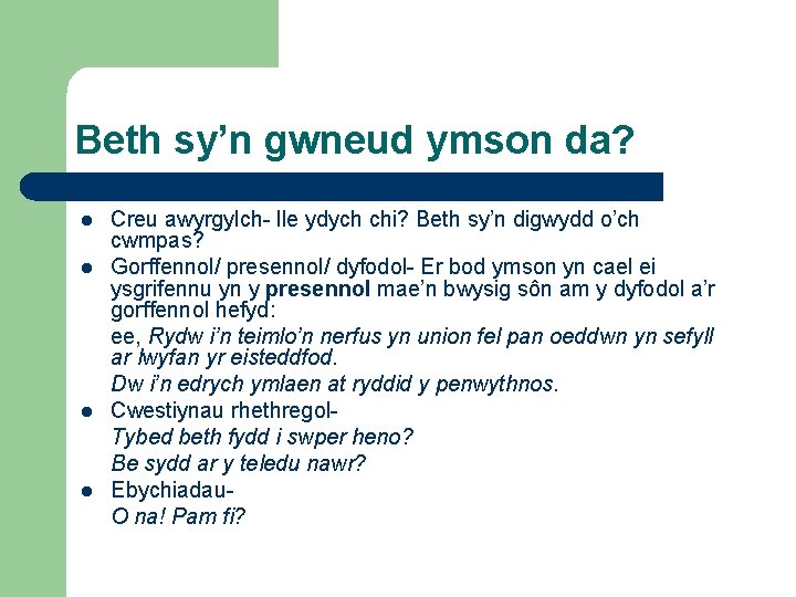 Beth sy’n gwneud ymson da? l l Creu awyrgylch- lle ydych chi? Beth sy’n