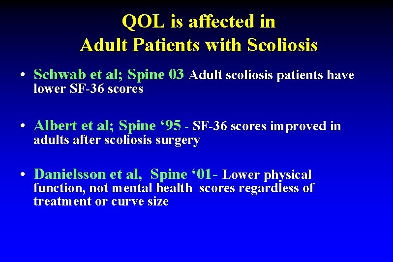 QOL is affected in Adult Patients with Scoliosis • Schwab et al; Spine 03